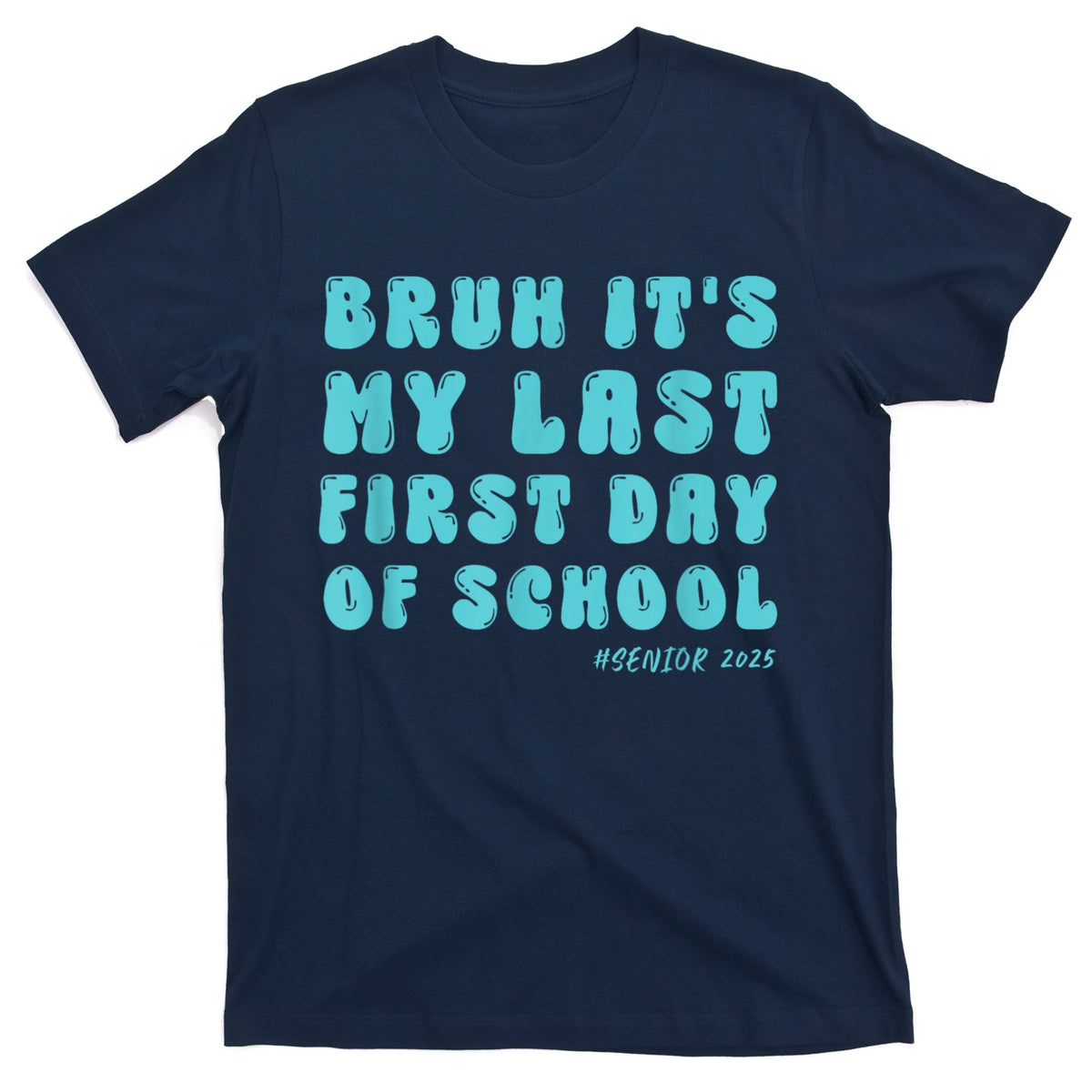 Bruh ItS My Last First Day Senior 2025 Back To School Funny product image 1
