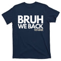Bruh We Back 4th Grade First Day Of School To T-Shirt product image 1