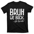 Bruh We Back 5th Grade First Day Of School To T-Shirt product image 1