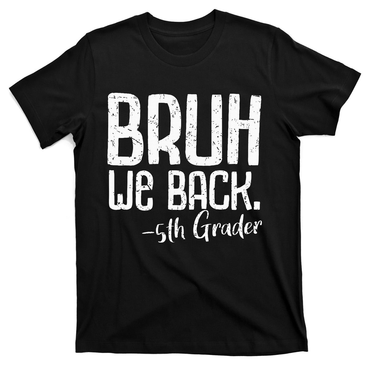 Bruh We Back 5th Grade First Day Of School To T-Shirt product image 1