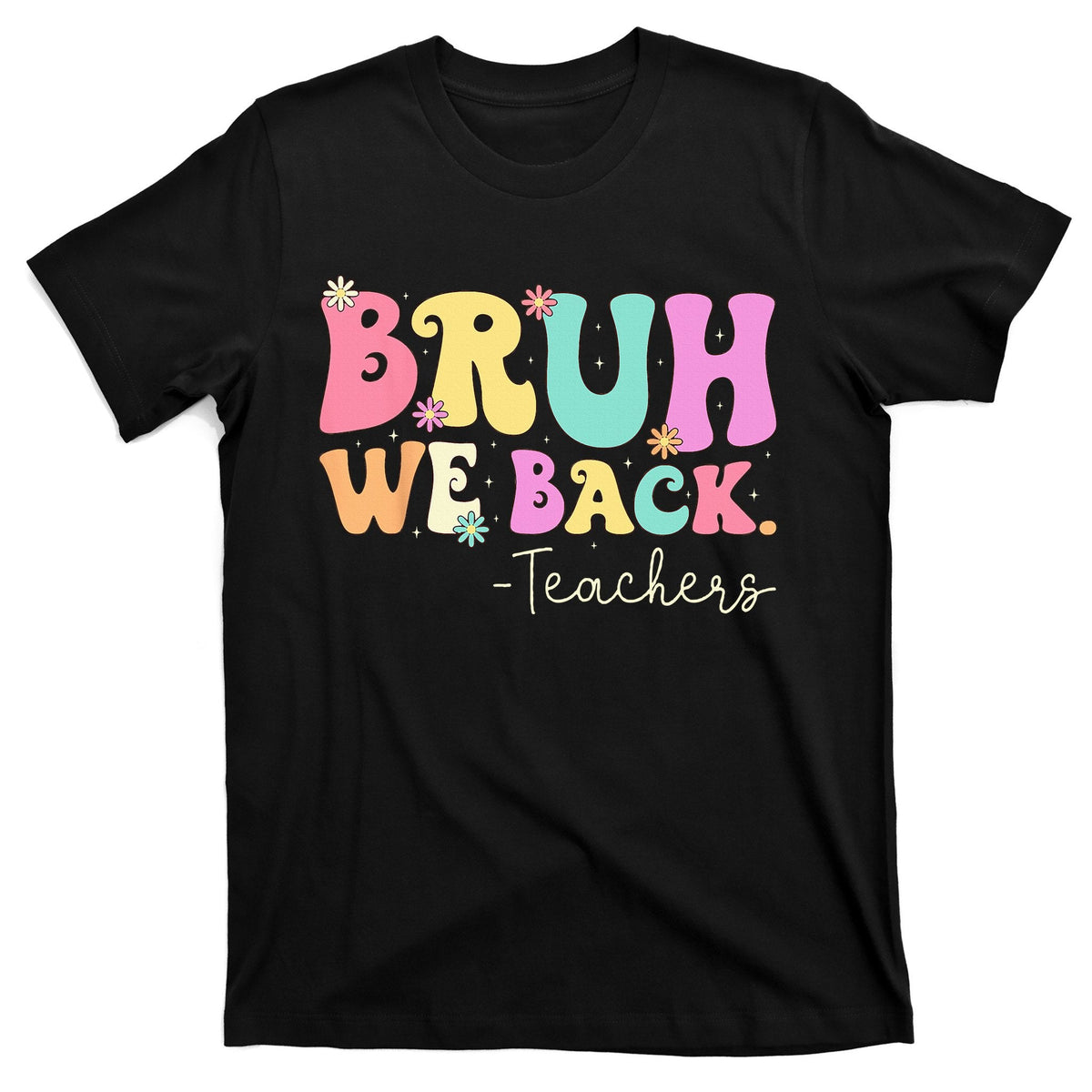 Cute Bruh We Back Teachers Women To School Gifts T-Shirt product image 1