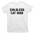 Childless Cat Dudes T-Shirt product image 1