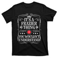 Frazier Name Its A Thing You WouldnT Understand T-Shirt product image 1