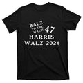 Harris Walz 47 Balz To 2024 Presidential Election Funny product image 1