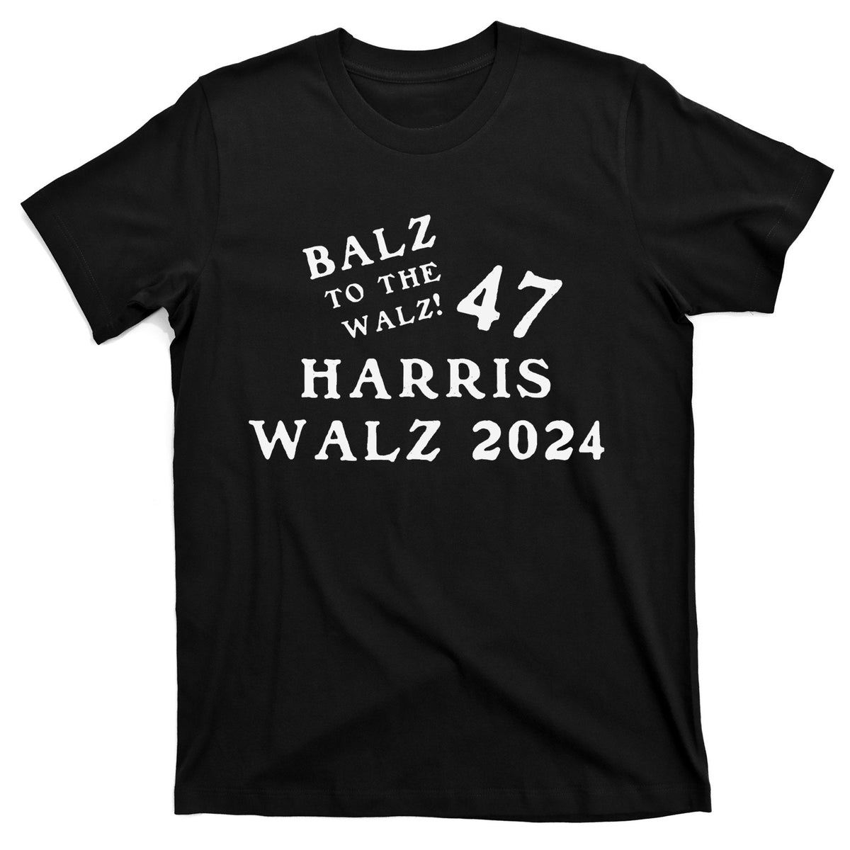 Harris Walz 47 Balz To 2024 Presidential Election Funny product image 1
