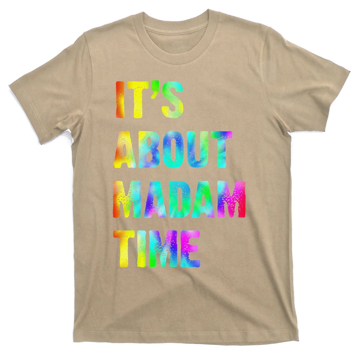 ItS About Madam Time Quote Saying President 2024 T-Shirt product image 1