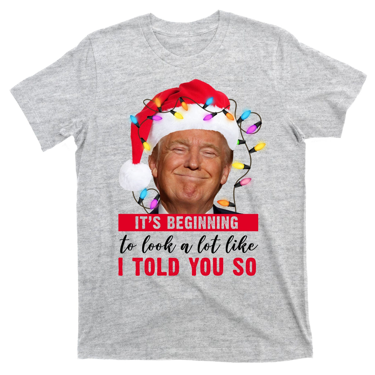 It's Beginning To Look A Lot Like I Told You So Funny product image 9