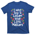 I Have Time To Listen Your Life Matters Tal Health Awaren product image 1