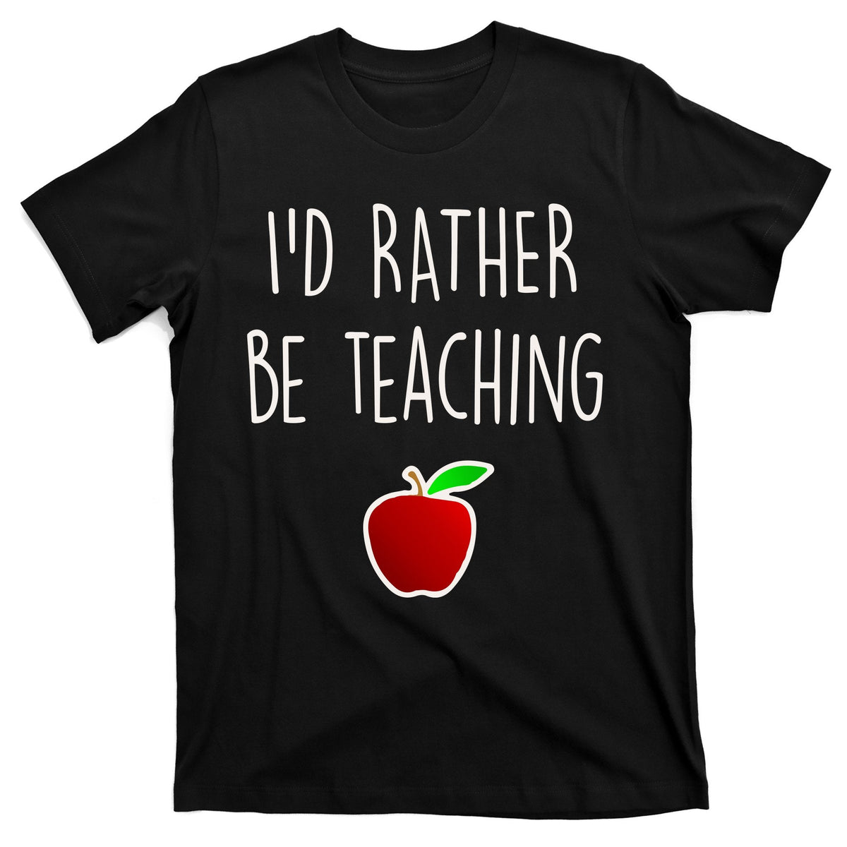 Id Rather Be Teaching Apple Back To School Gift T-Shirt product image 1