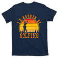 Id Rather Be Golfing Vintage Retro Style Golf Lovers Cute product image 1