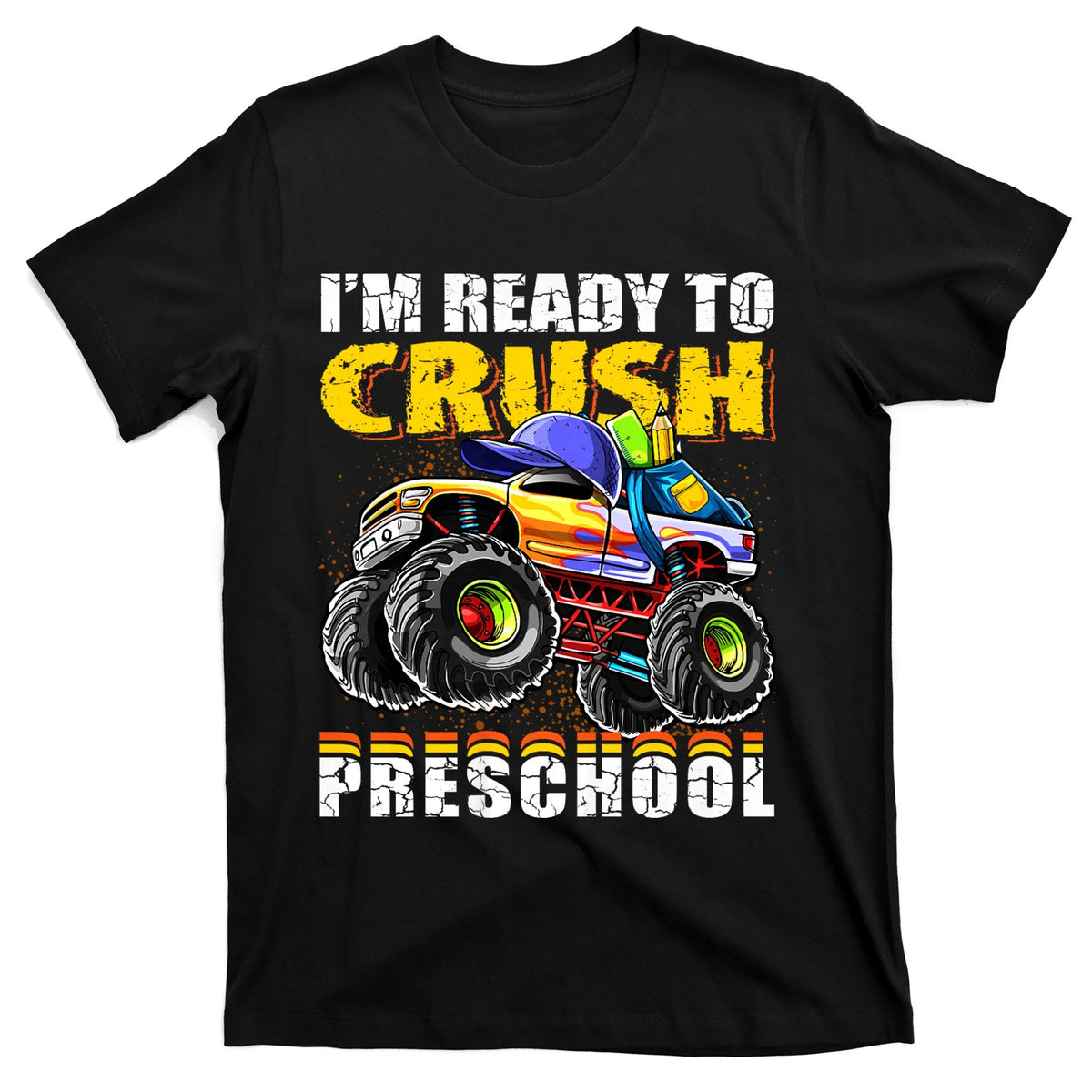 IM Ready To Crush Preschool Monster Truck Backpack Back To School T-Shirt