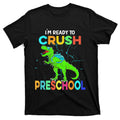 I'm Ready To Crush Preschool Dinosaur Back To School T-Shirt product image 1