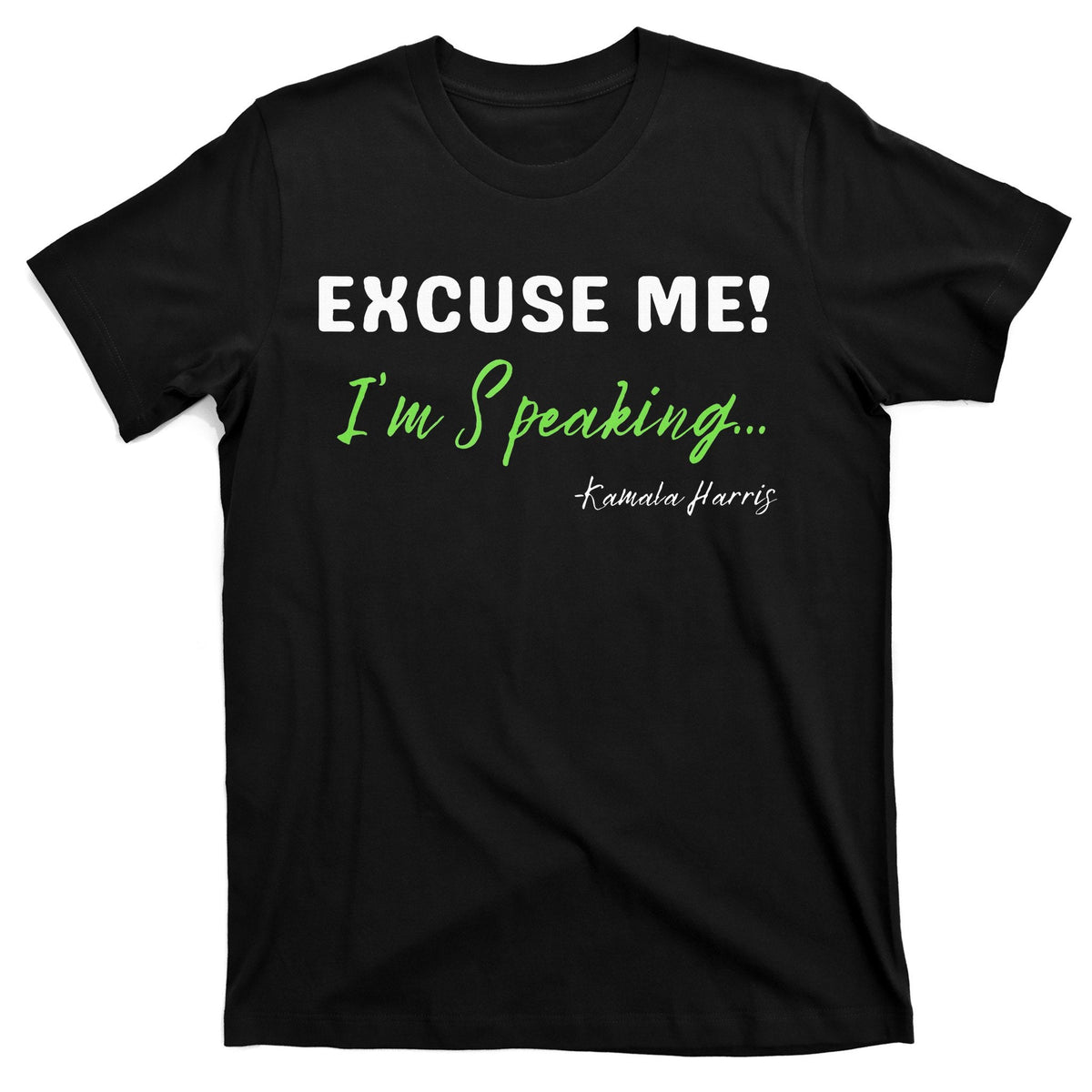 Kamala Harris 2024 Excuse Me IM Speaking T-Shirt product image 1