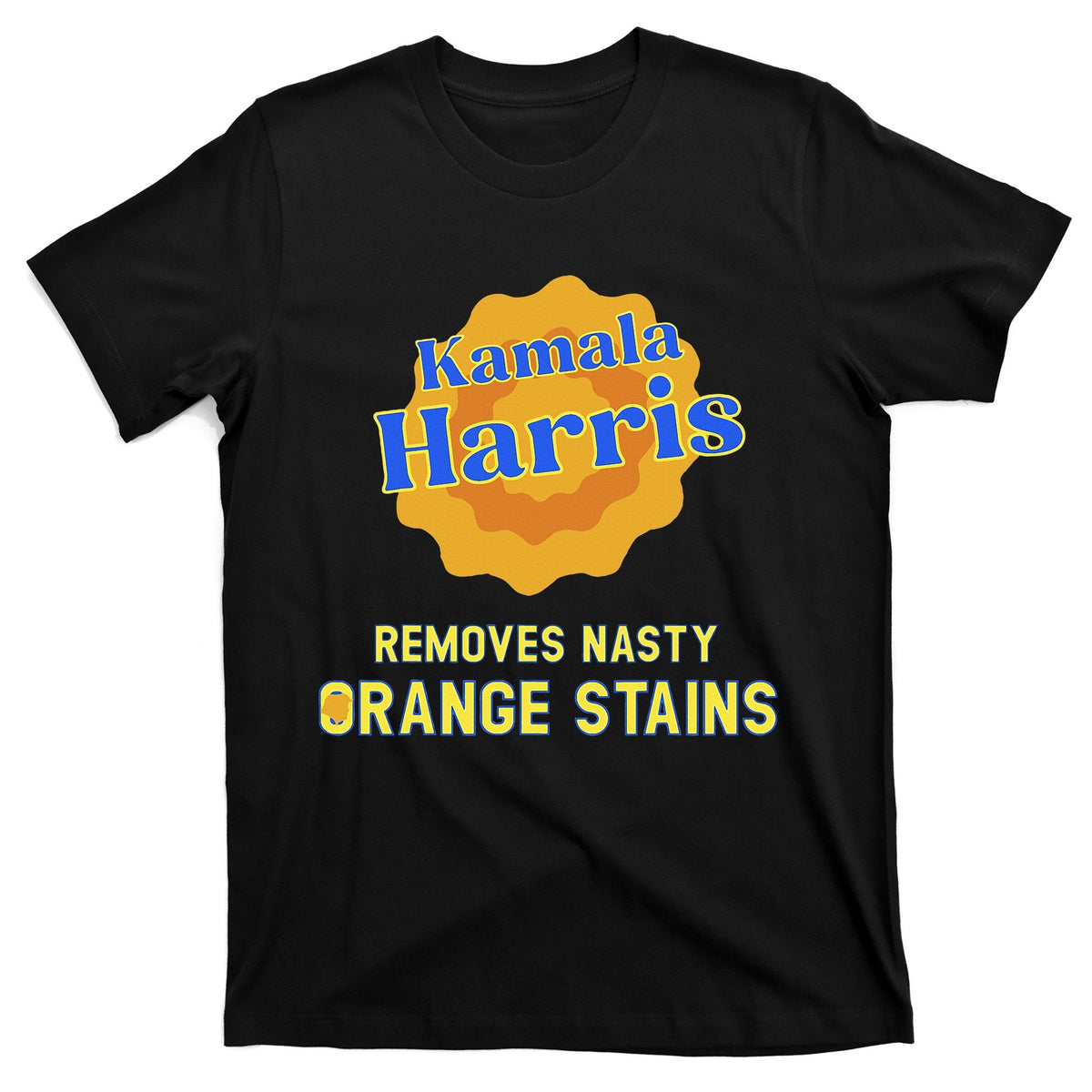 Kamala Harris Removes Nasty Orange Stains T-Shirt product image 1