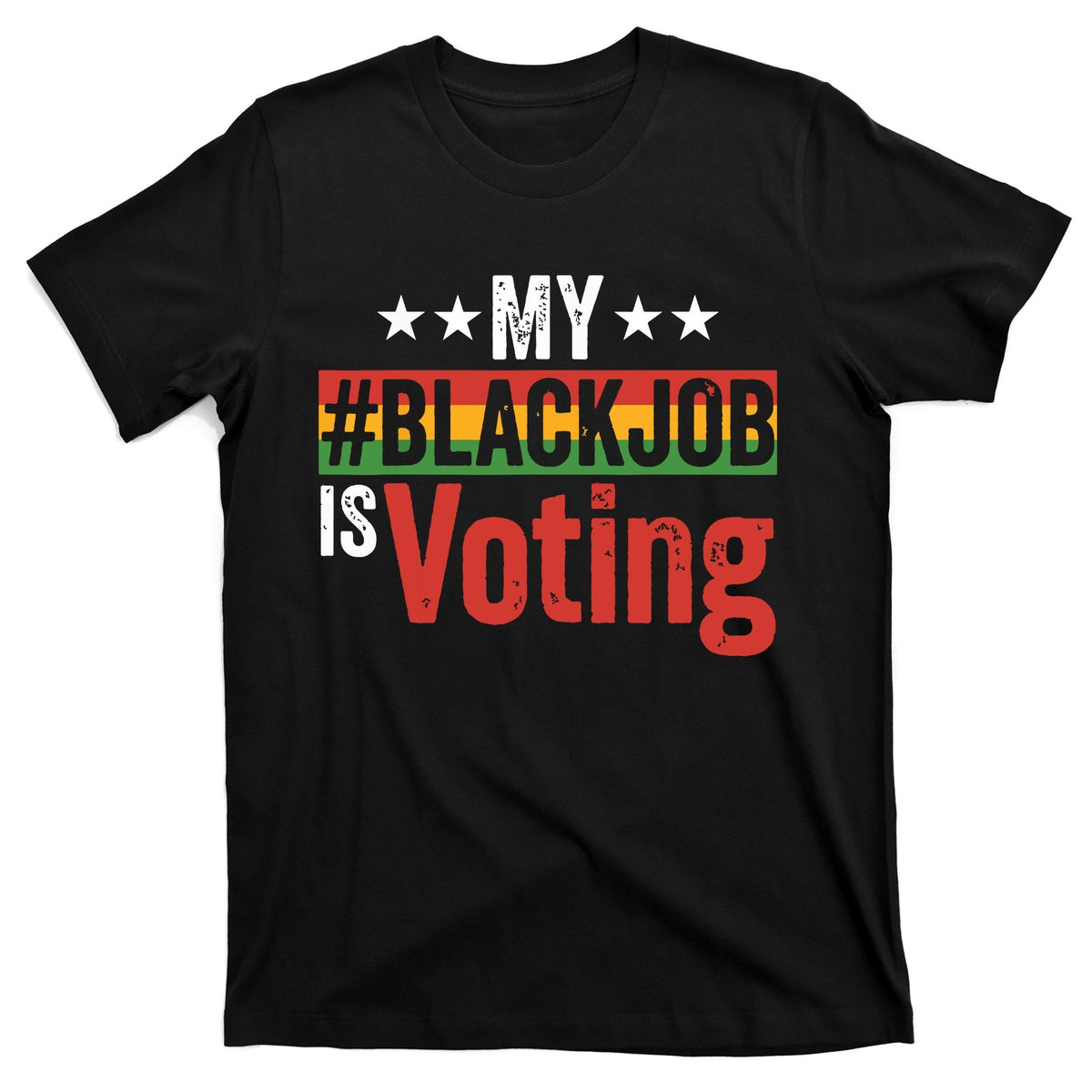 My Black Job Is Voting T-Shirt product image 1