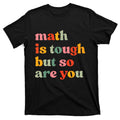 Math Is Tough But So Are You Appreciation T-Shirt product image 1
