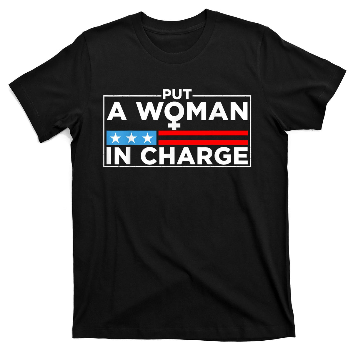 Put A Woman In Charge Potus Female President T-Shirt product image 1