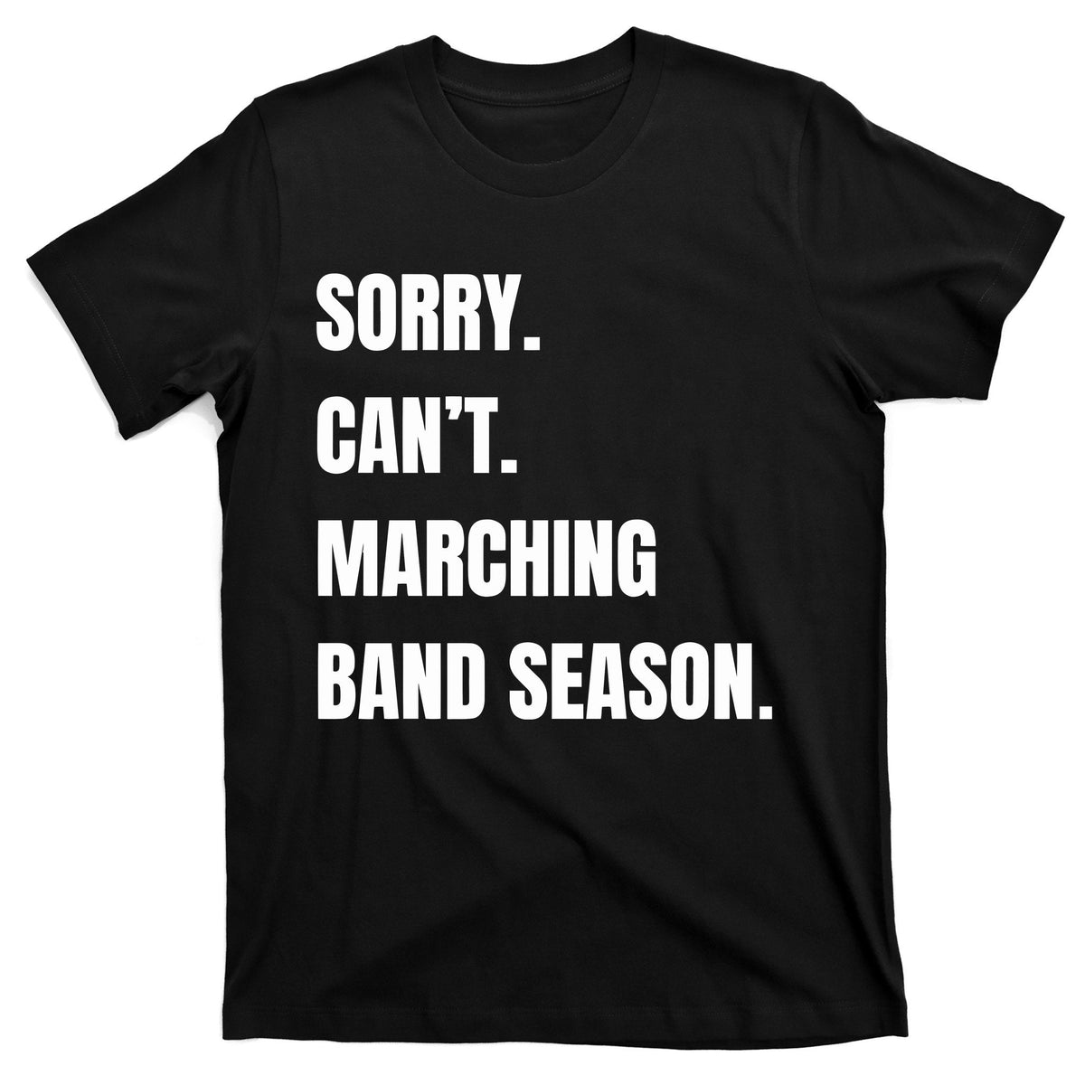 Sorry CanT Marching Band Season T-Shirt product image 1