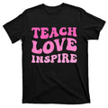 Teach Love Inspire Back To School Teacher T-Shirt product image 1