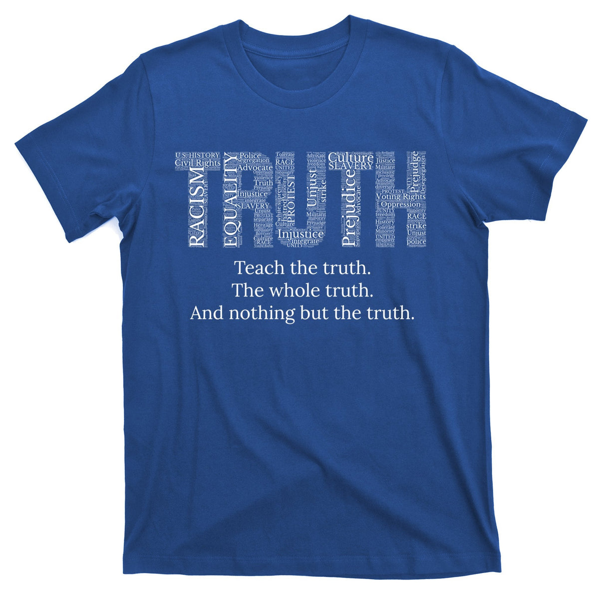 Teach The Truth Whole And Nothing But Cool Gift T-Shirt product image 1