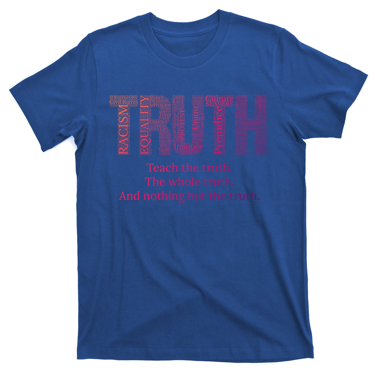 Teach The Truth Whole And Nothing But Cool Gift T-Shirt product image 1