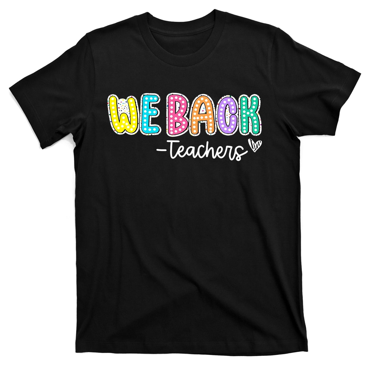 We Back Teachers To School Teacher Life T-Shirt product image 1