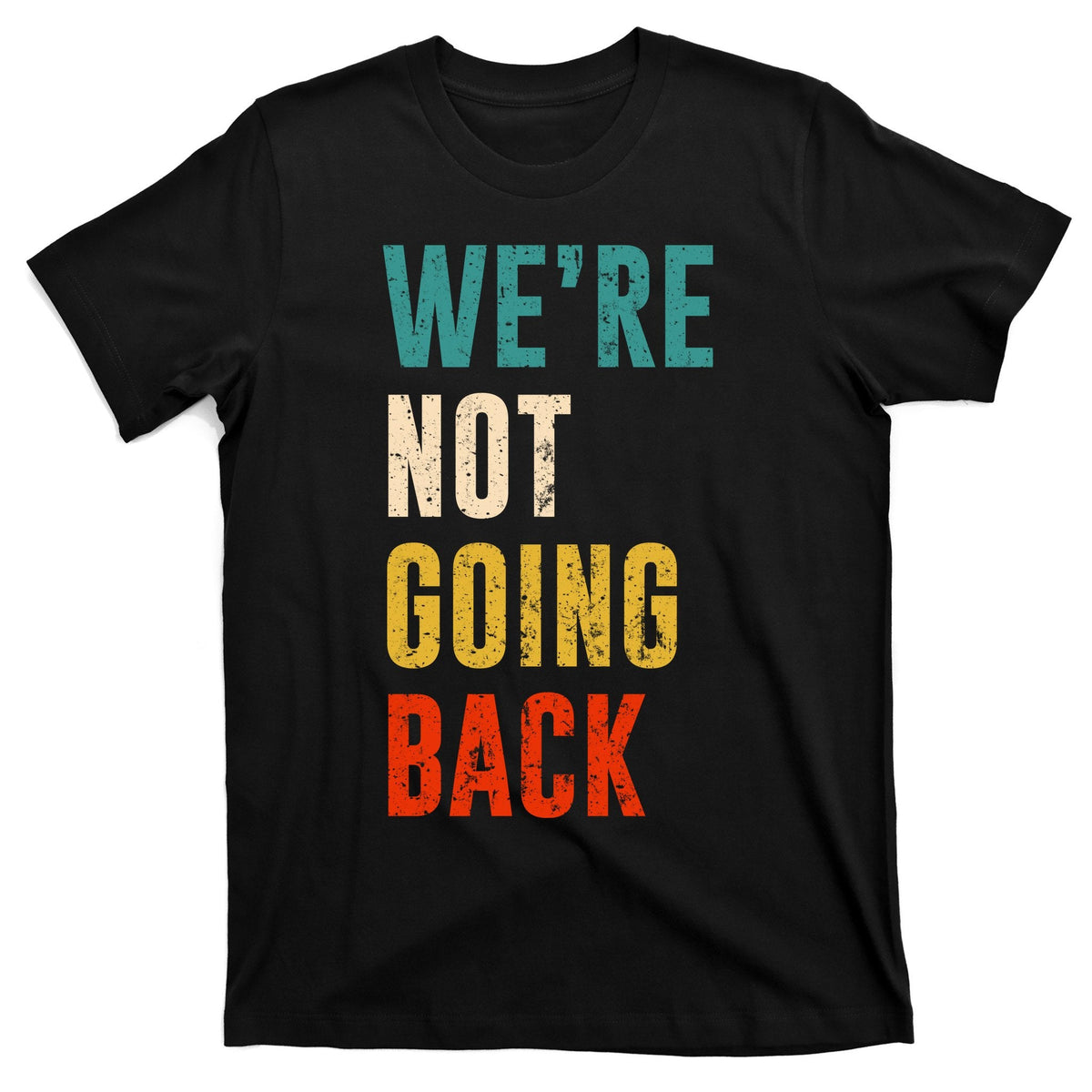 Were Not Going Back Vote For 2024 President Kamala Harris product image 1