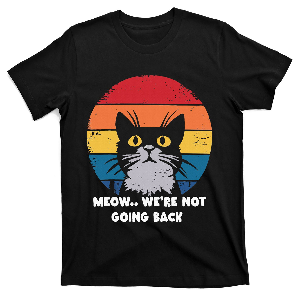 WeRe Not Going Back Cats Funny Cat 2024 T-Shirt product image 1